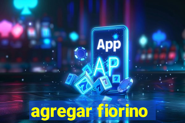 agregar fiorino